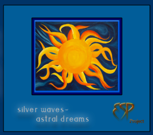 Silver Waves - Astral Dreams by the ESP Project